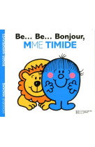 Be...be... bonjour madame timide