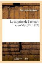 La surprise de l-amour : comedie (ed.1723)