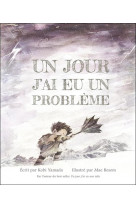 Un jour j-ai eu un probleme