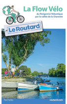 Guide du routard la flow velo - du perigord a l atlantique par la vallee de la charent