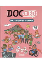 Mon doc en bd : toi, un super humain