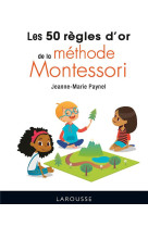 Les 50 regles d-or de la methode montessori