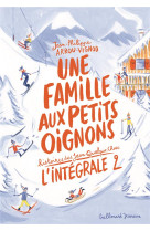 Une famille aux petits oignons - integrale t02