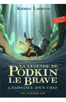 La legende de podkin le brave t1 naissance d-un chef