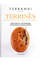 Terrines - toutes les techniques et recettes d-une ecole d-excellence