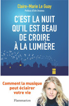 C'est la nuit qu'il est beau de croire à la lumière