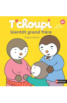 T-choupi bientot grand frere