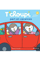 T-choupi part en vacances