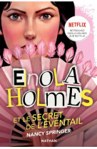 Enola holmes t04 le secret de l-eventail