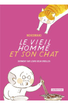 Le vieil homme et son chat t08 dorment sur leurs deux oreilles