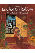 Le chat du rabbin t9 la reine de shabbat