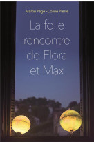 La folle rencontre de flora et max