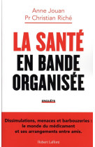 La santé en bande organisée