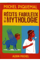 Recits fabuleux de la mythologie