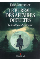 Le bureau des affaires occultes - tome 2 - le fantome du vicaire