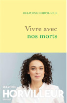 Vivre avec nos morts - petit traite de cons olation