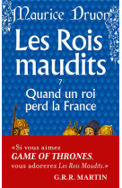 Rois maudits t07 quand un roi perd la france