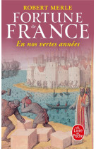 En nos vertes années (fortune de france, tome 2)