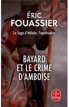 Bayard et le crime d'amboise (la saga d'héloïse, l'apothicaire, tome 1)