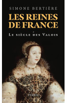 Les reines de france - le siecle des valois