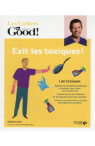 Exit les toxiques !