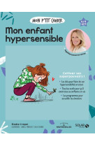 Mon p-tit cahier - mon enfant hypersensible