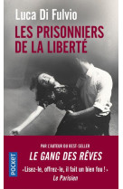 Les prisonniers de la liberte