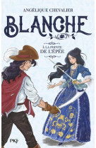 Blanche t03 a la pointe de l-epee