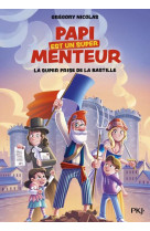 Mon papi est un super menteur - tome 3 la super prise de la bastille