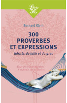 300 proverbes et expressions hérités du latin et du grec