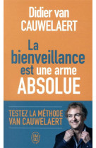 La bienveillance est une arme absolue