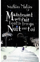 Maintenant qu'il fait tout le temps nuit sur toi