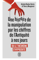 Une histoire de la manipulation par les chiffres de l'antiquité à nos jours