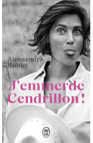 J'emmerde cendrillon !