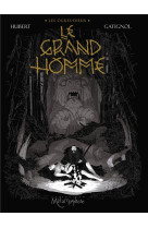 Les ogres-dieux - t03 - le grand homme