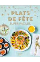 Plats de fete super faciles