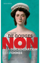 Olympe de gouges : non a la discrimination des femmes (ne)