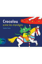 Crocolou aime les manèges