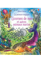 Licornes de mer et autres animaux marins - la peinture magique