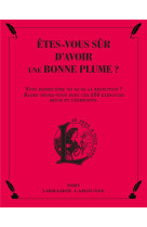 Etes-vous sur d-avoir une bonne plume ?