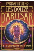 Les douze d'aritsar t1 : la vengeance de la dame