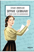 Sophie germain : la femme cachee des mathematiques