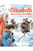 Elisabeth, princesse a versailles t24 piege dans les glacieres