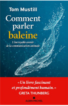 Comment parler baleine - l-incroyable avenir de la communication animale