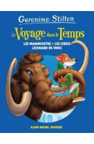 Le voyage dans le temps - les mammouths, les grecs et leonard de vinci - tome 3