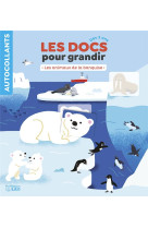 Les docs pour grandir - les animaux de la banquise (des 3 ans)