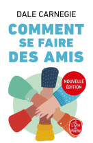 Comment se faire des amis (nouvelle édition)