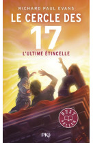 Le cercle des 17 t07 l-ultime etincelle