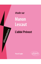 Etude sur manon lescaut, l-abbe prevost