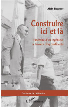 Construire ici et là